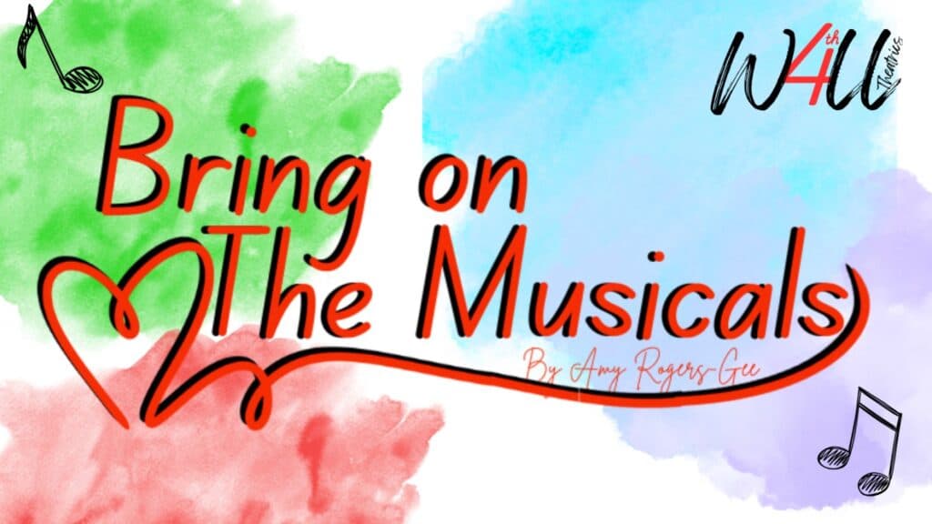 4th Wall Theatrics… Bring on the Musicals
