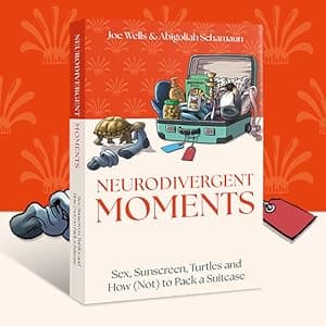 Joe Wells and Abigoliah Schamaun: Neurodivergent Moments
