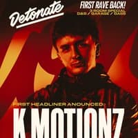 Detonate First Rave Back: K Motionz