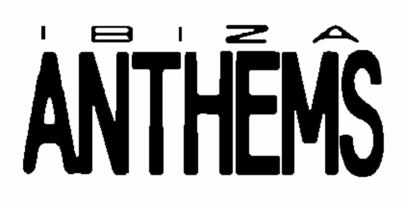 Ibiza Anthems
