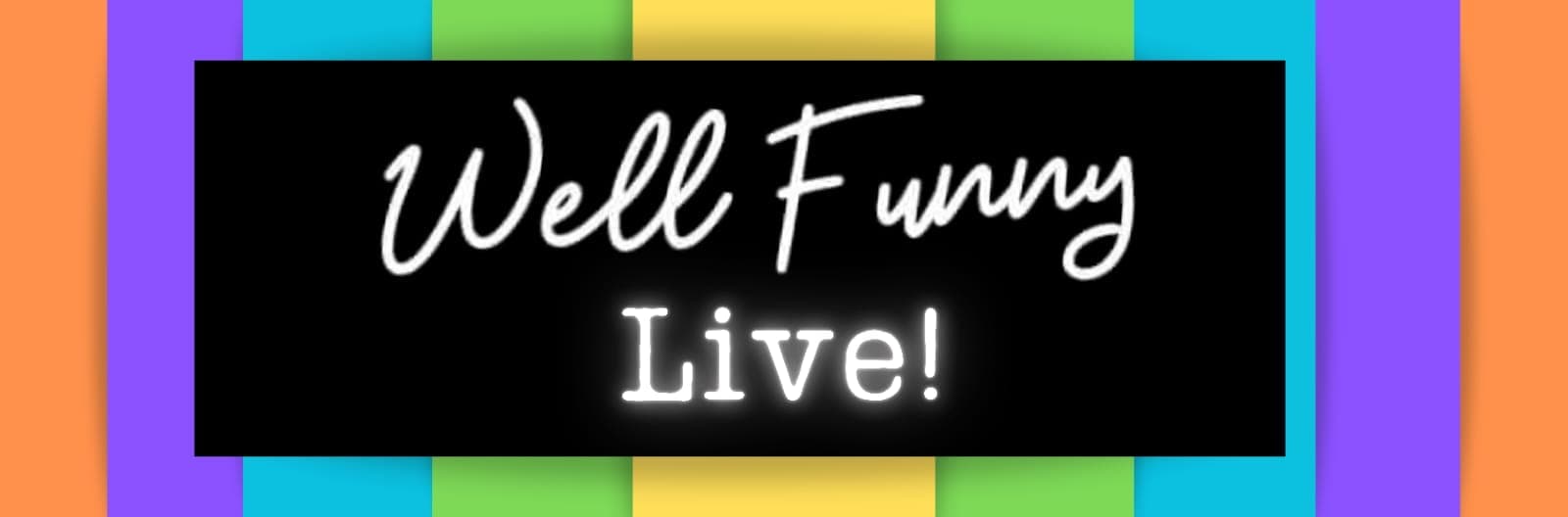 Well Funny Live