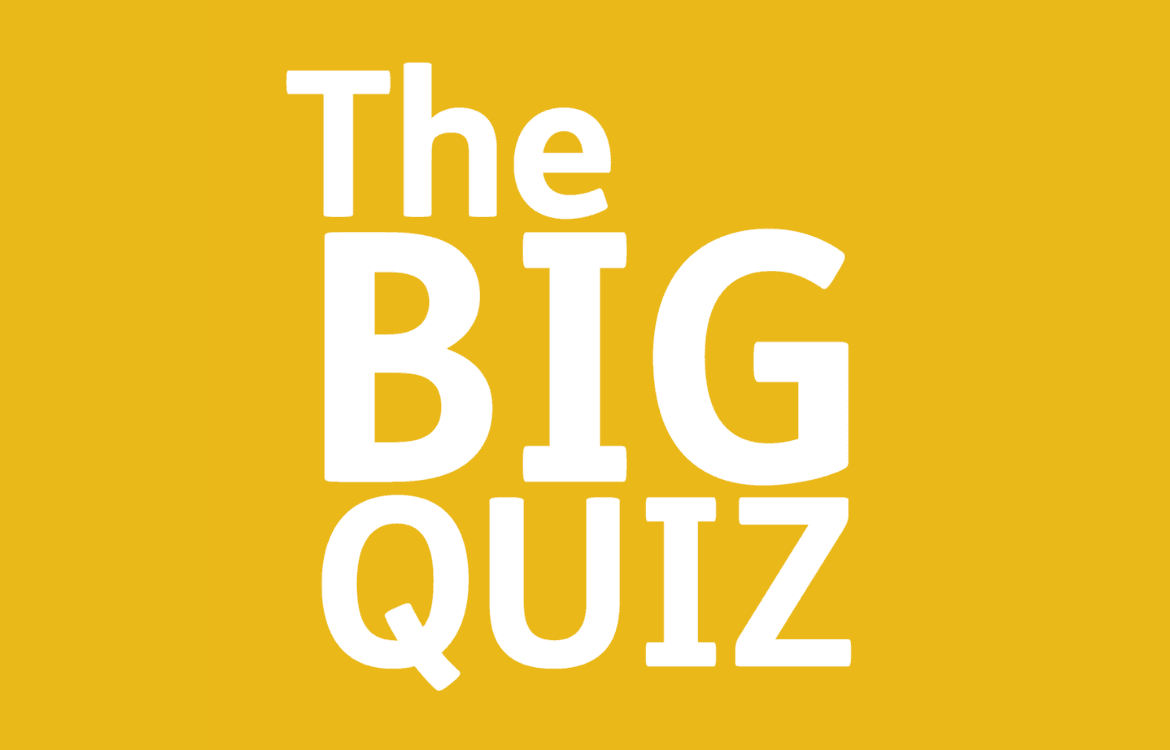 The Big Quiz