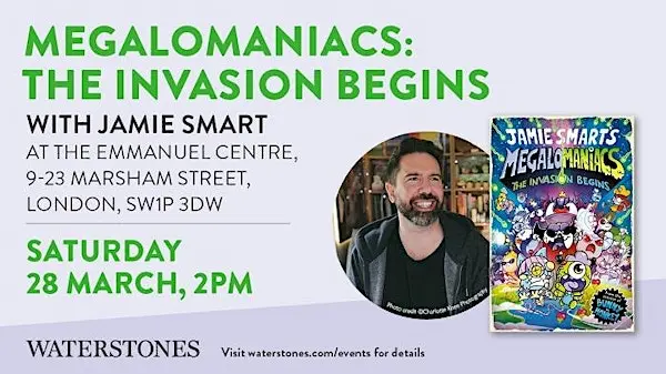 Megalomaniacs: The Invasion Begins event with Jamie Smart - London