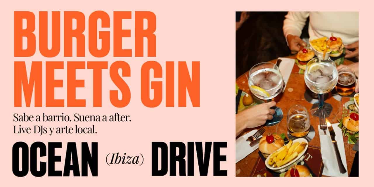 Burger Meets Gin | Afterwork Fridays at Ocean Drive Ibiza 2026