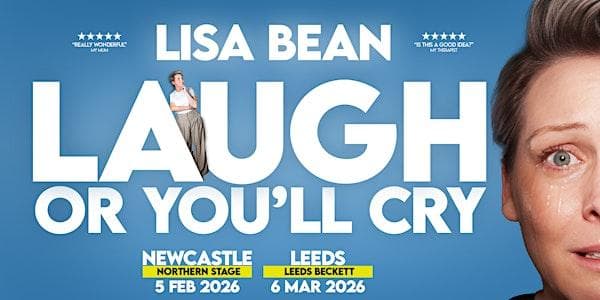 Laugh or You’ll Cry – Live with Lisa Bean - LEEDS