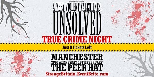 Manchester - A Very Violent Valentines: Unsolved - True Crime Night