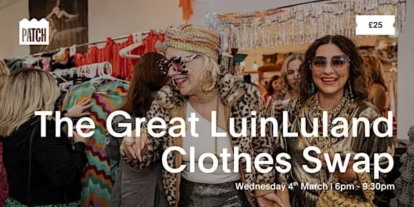 The Great LuinLuland Clothes Swap at Patch