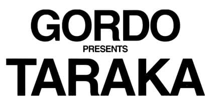 GORDO Presents TARAKA