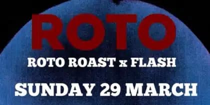 ROTO ROAST x FLASH